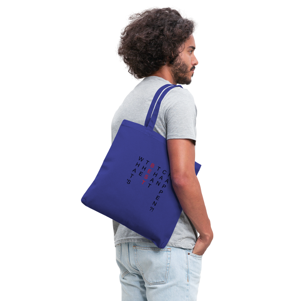 What's The BEST That Can Happen Tote Bag - royal blue