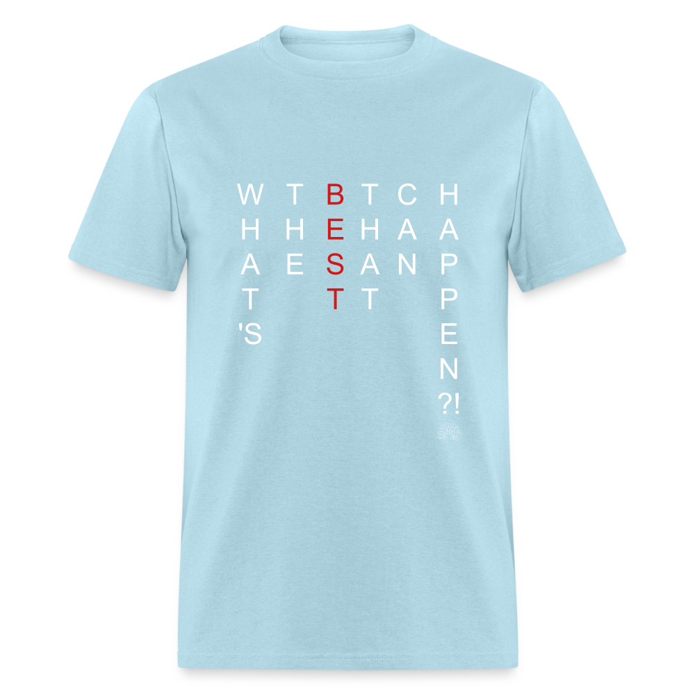 What's The BEST That Can Happen Unisex Classic T-Shirt - powder blue