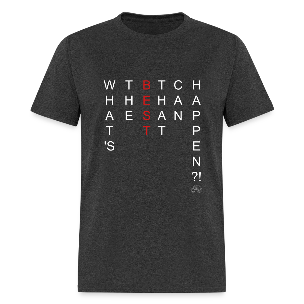 What's The BEST That Can Happen Unisex Classic T-Shirt - heather black