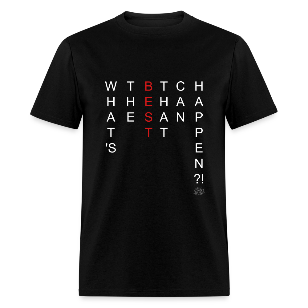 What's The BEST That Can Happen Unisex Classic T-Shirt - black
