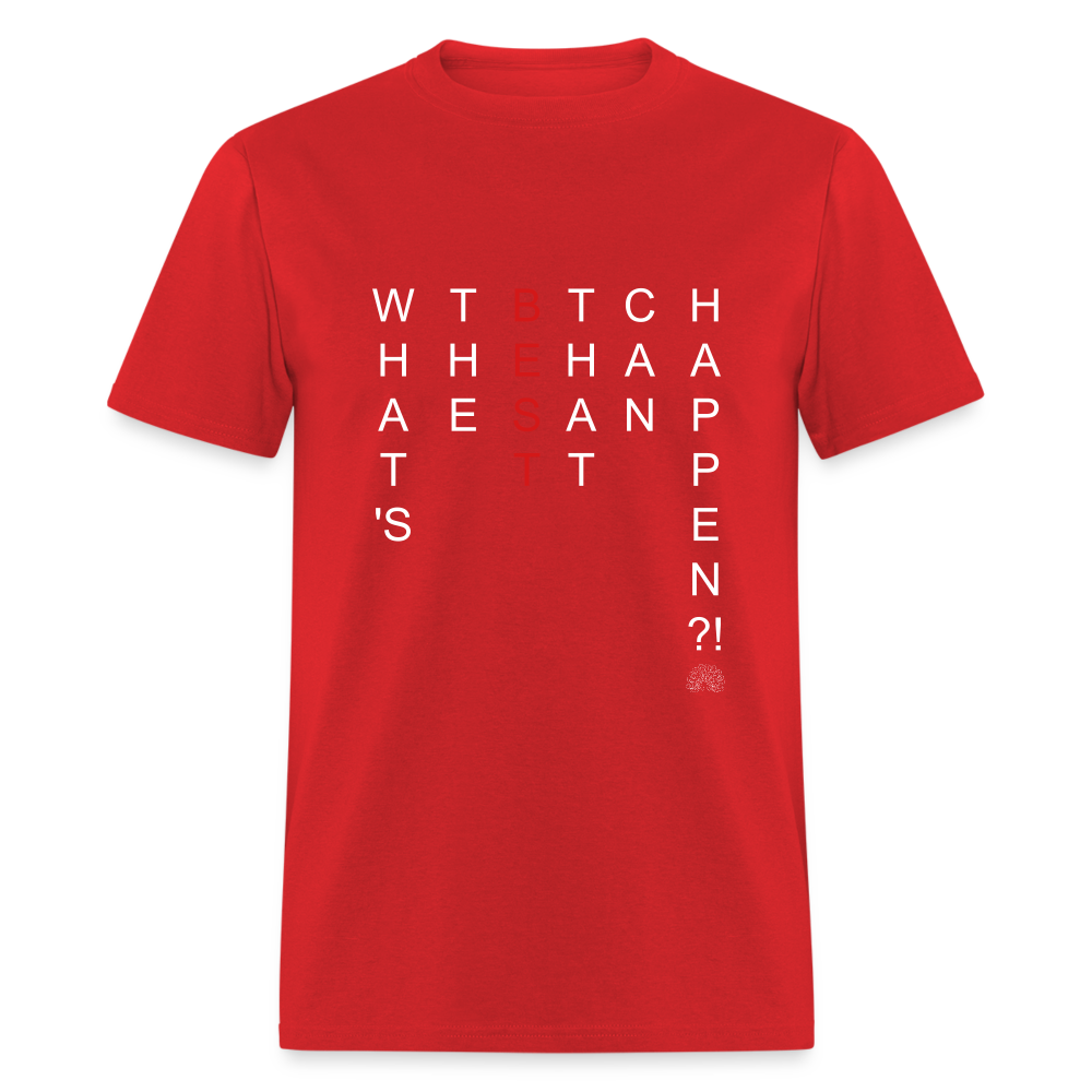What's The BEST That Can Happen Unisex Classic T-Shirt - red