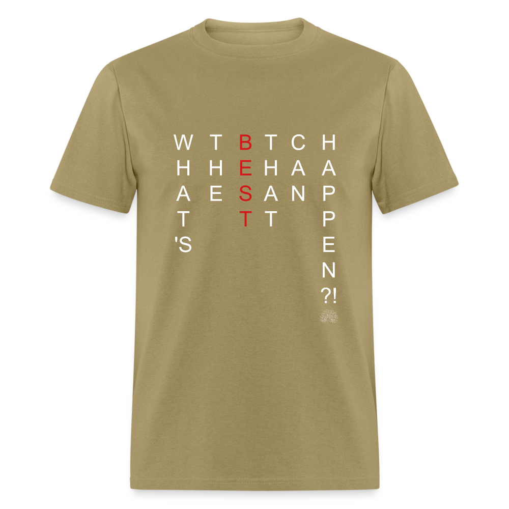 What's The BEST That Can Happen Unisex Classic T-Shirt - khaki