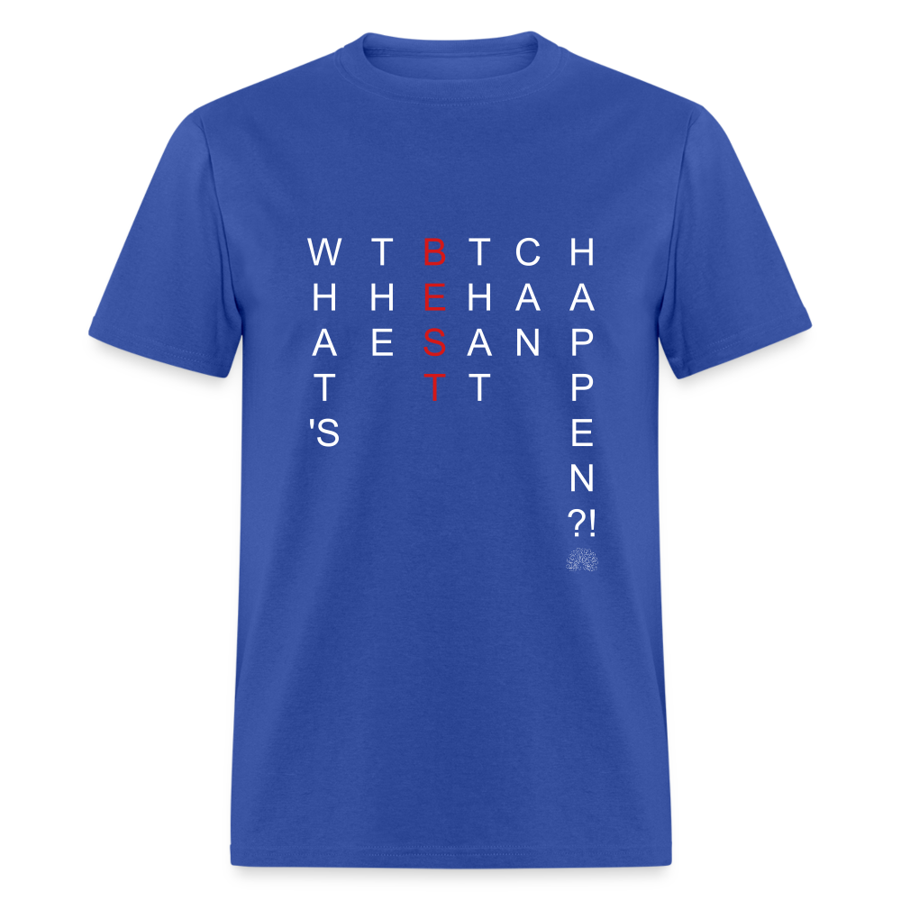 What's The BEST That Can Happen Unisex Classic T-Shirt - royal blue