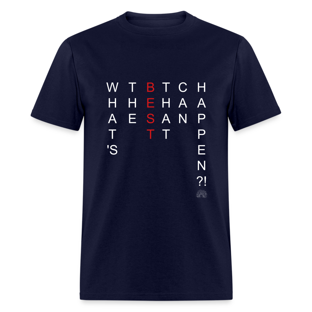 What's The BEST That Can Happen Unisex Classic T-Shirt - navy