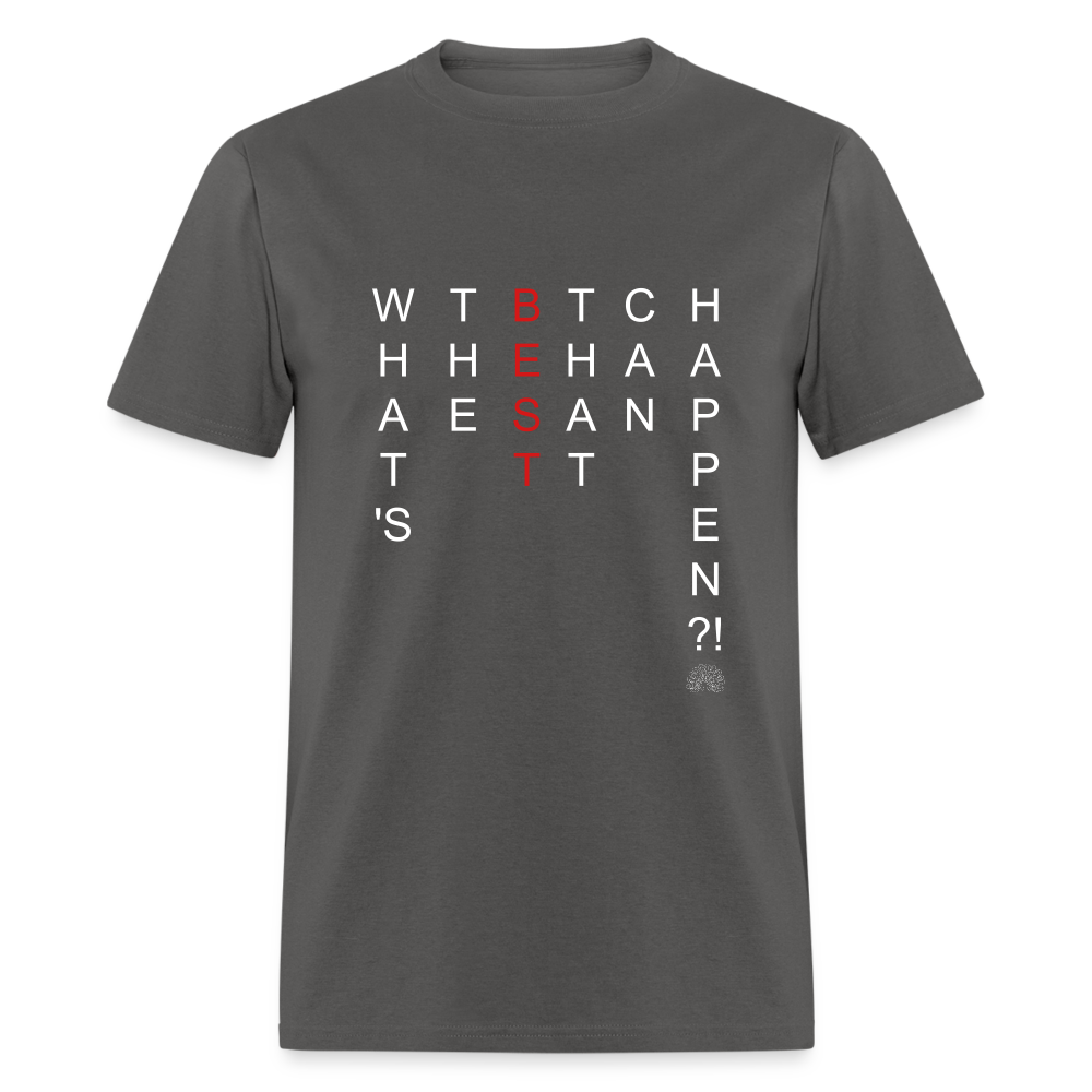What's The BEST That Can Happen Unisex Classic T-Shirt - charcoal