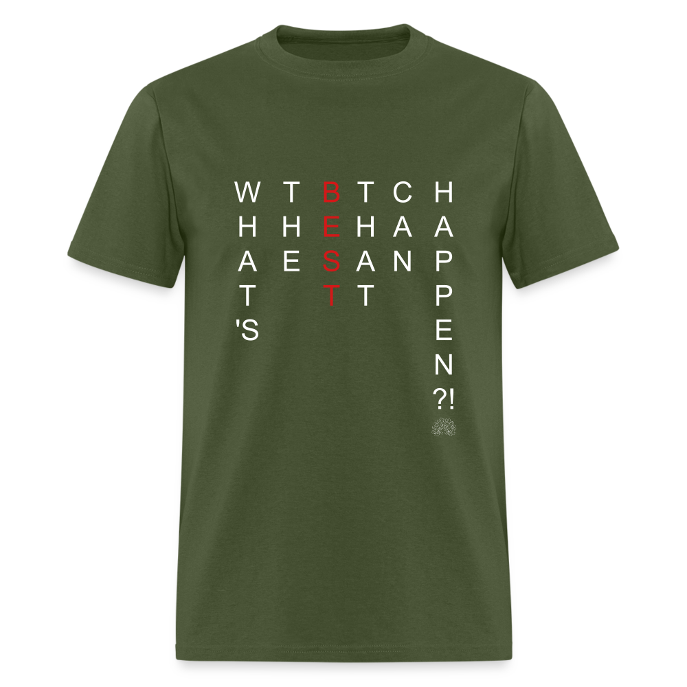 What's The BEST That Can Happen Unisex Classic T-Shirt - military green