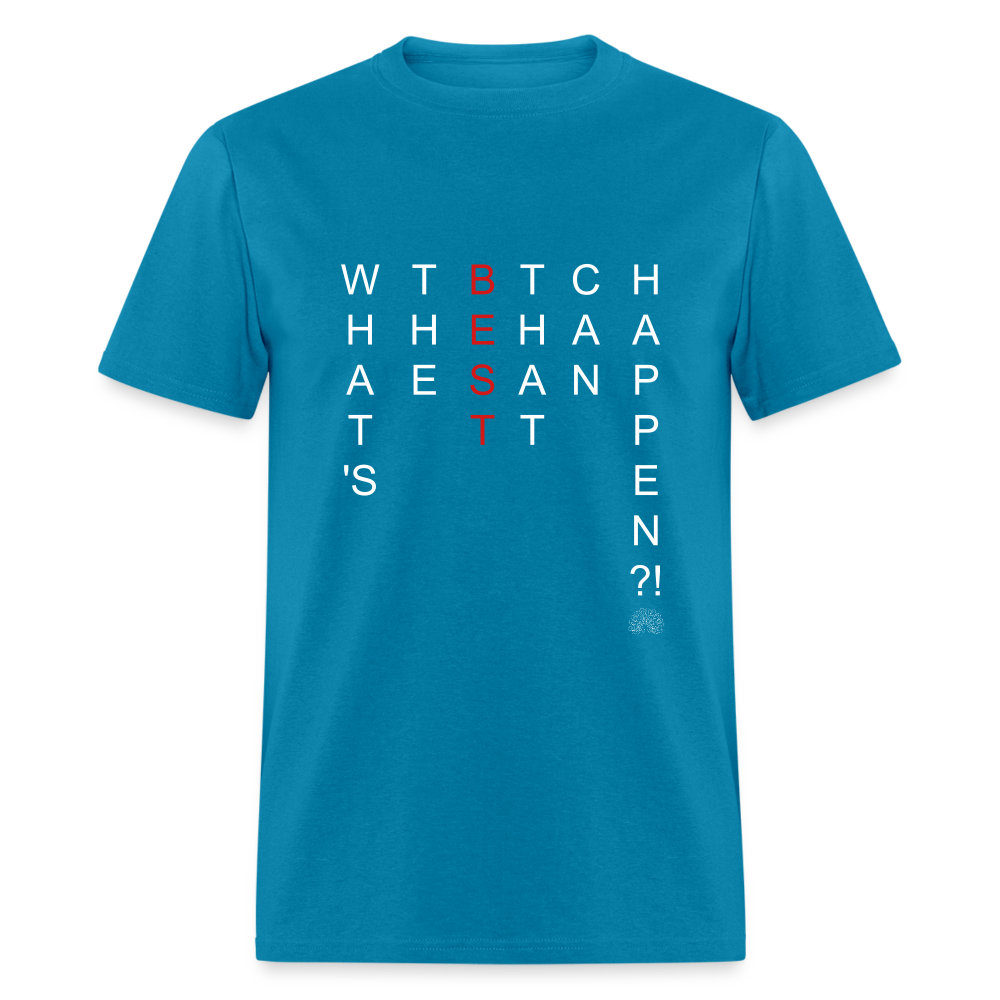 What's The BEST That Can Happen Unisex Classic T-Shirt - turquoise