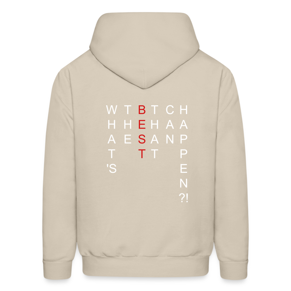 What's The BEST That Can Happen Men's Hoodie - Sand