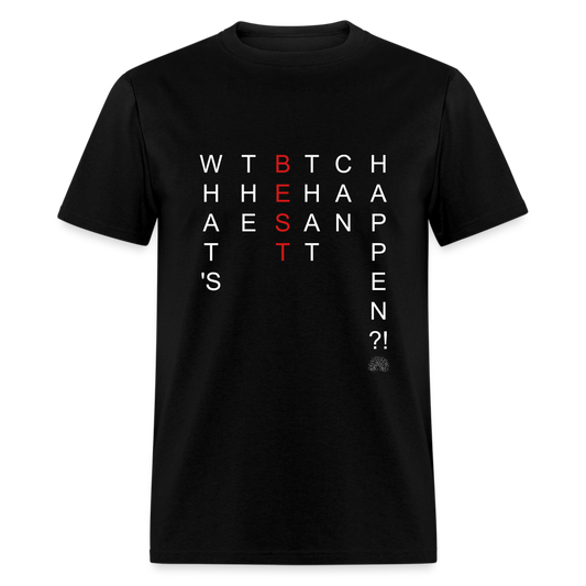 What's The BEST That Can Happen Unisex Classic T-Shirt - black