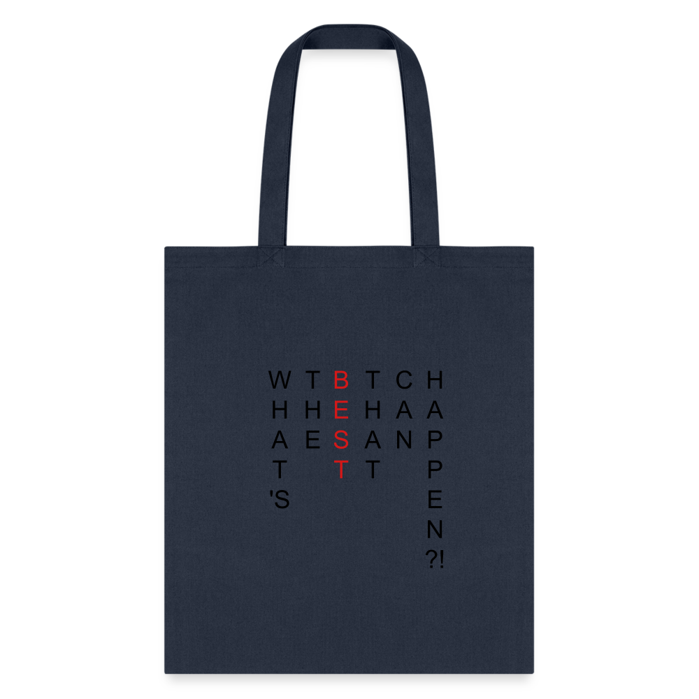 What's The BEST That Can Happen Tote Bag - navy