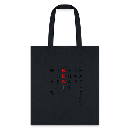 What's The BEST That Can Happen Tote Bag - black