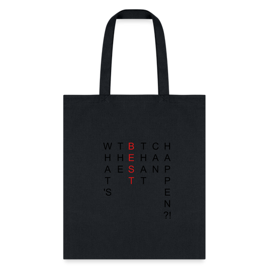 What's The BEST That Can Happen Tote Bag - black