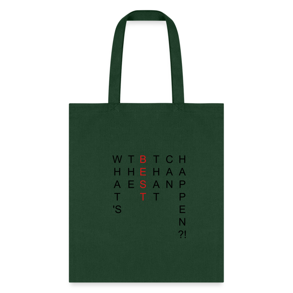 What's The BEST That Can Happen Tote Bag - forest green