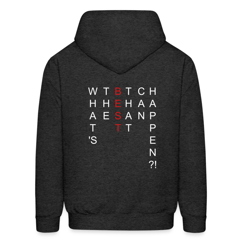 What's The BEST That Can Happen Men's Hoodie - charcoal grey